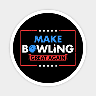 Make Bowling Great Again Witty Team Leader Bowler Magnet